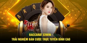 baccarat-33win-trai-nghiem-ban-cuoc-truc-tuyen-dinh-cao_1_11zon