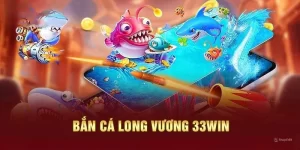Bắn Cá Long Vương 33Win - Trò Chơi Siêu Hấp Dẫn Trên Thị Trường 4 ban-ca-long-vuong-33win-thumbnail