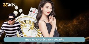 thuc-hu-chuyen-33win-lua-dao